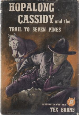 [Hopalong Cassidy 02] • The Trail to Seven Pines · A Hopalong Cassidy Novel